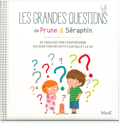“Les grandes questions de Prune et Séraphin” de Florian Thouret et Karine-Marie Amiot, éditions Mame