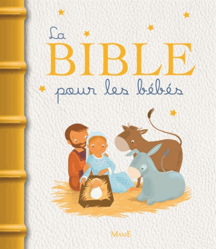 “La Bible pour les bébés” de Karine-Marie Amiot et Madeleine Brunelet, éditions Mame