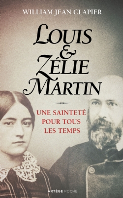 Louis et Zélie Martin : une sainteté pour tous les temps