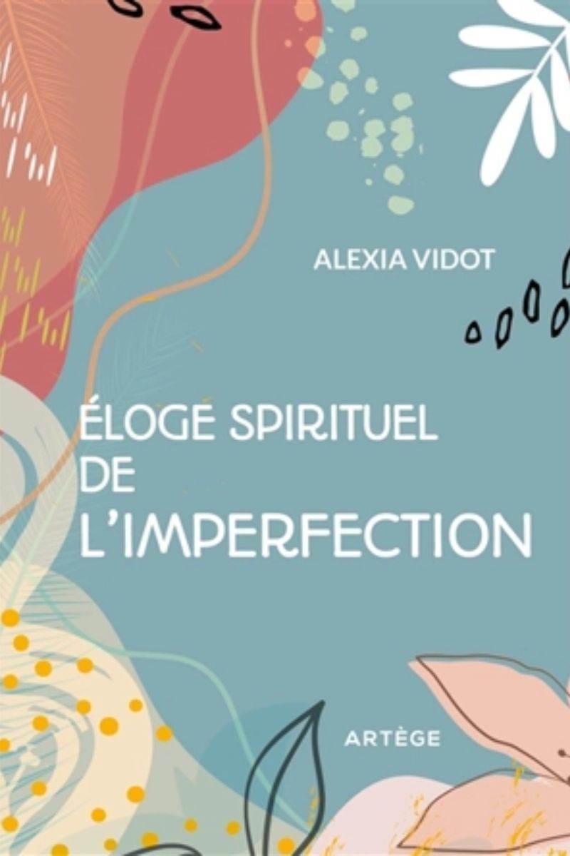 ELOGE SPIRITUEL DE L&#8217;IMPERFECTION